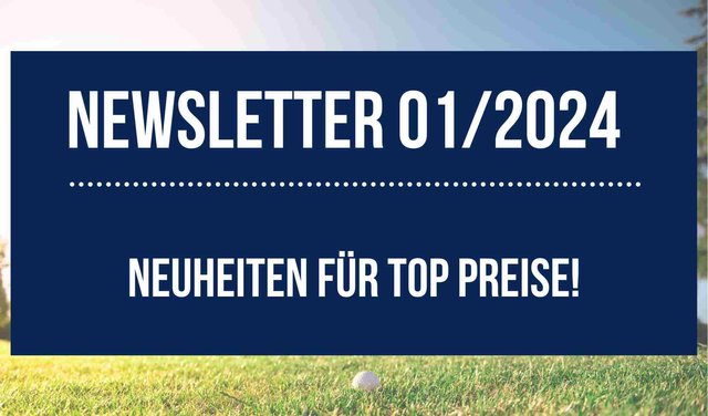 Newsletter 01/2024: Neuheiten für TOP Preise